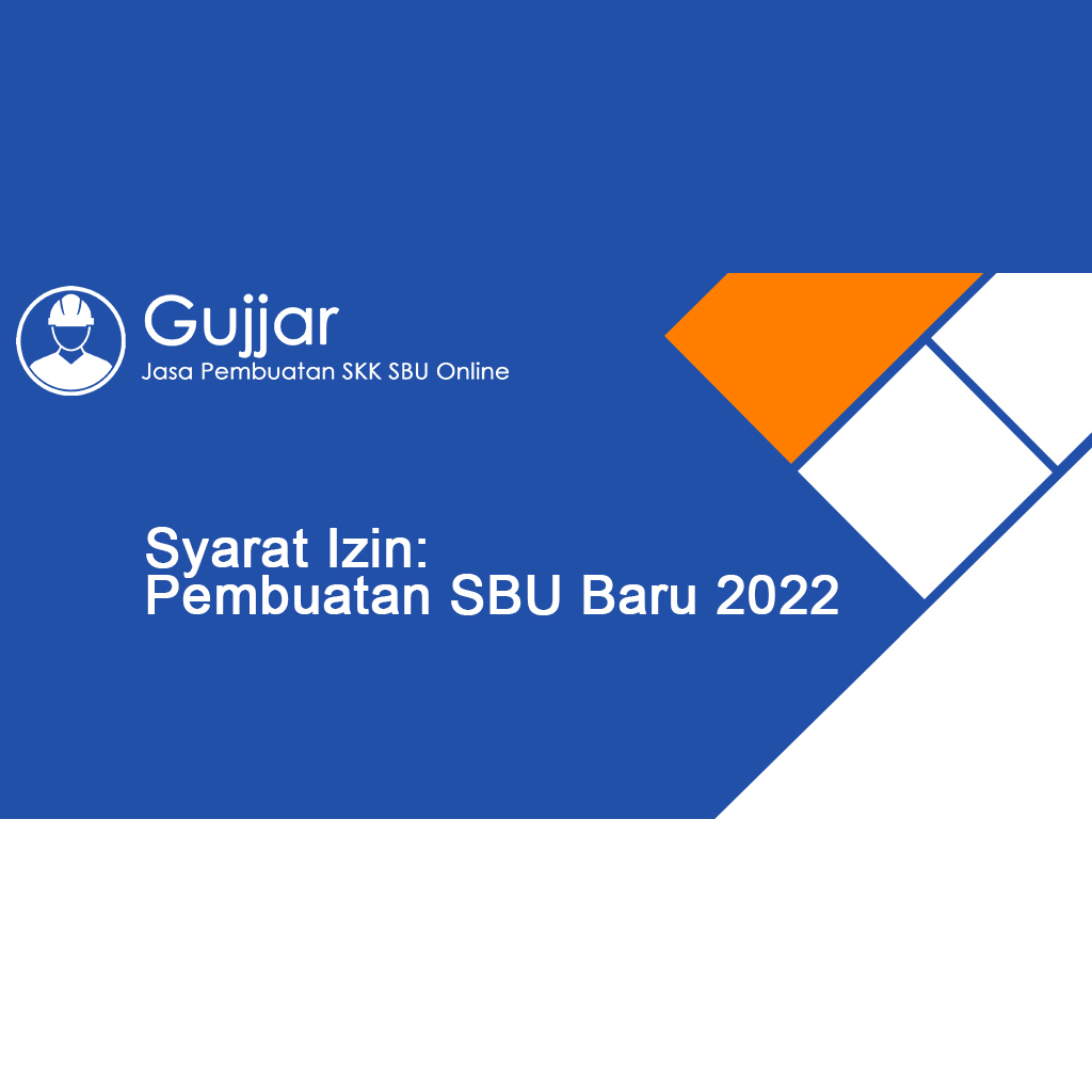 Syarat Izin Pembuatan SBU Baru 2022